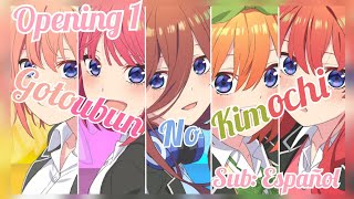 Gotoubun no HanayomeOpening 1Sub Español [upl. by Nodmac]