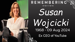 Susan Wojcicki  ExYouTube CEO dies at 56 after battle with cancer [upl. by Afesoj168]