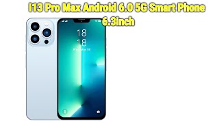 I13 Pro Max Android 60 5G Smart Phone 63inch Review [upl. by Venus]