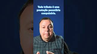 Todo tributo é uma prestação pecuniária compulsória tributário dicas informação constituição [upl. by Ardie]