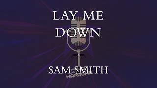 Sam Smith  Lay Me Down Karaoke [upl. by Lubeck]