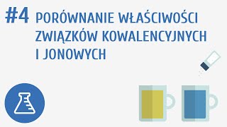 Porównanie właściwości związków kowalencyjnych i jonowych 4  Tworzenie związków chemicznych [upl. by Akiras230]