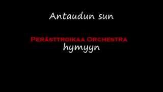 Perästquot Troikaa Orchestra  Antaudun sun hymyyn [upl. by Aguayo530]