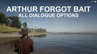 COMP  Arthur forgot bait all dialogue options  RDR2 [upl. by Jorgan599]