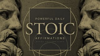 70 Stoic Affirmations Listen Every Day  Alpha Affirmations [upl. by Aala]