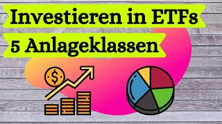 Die 5 wichtigsten ETF Anlageklassen  für Anfänger [upl. by Hoem]