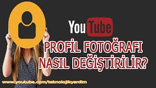 YOUTUBE PROFİL FOTOĞRAFINI DEĞİŞTİRME YOUTUBE NASIL PROFIL RESMİ KOYULUR 2020 [upl. by Luapsemaj990]