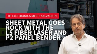 FBT Elettronica meets Salvagnini  Sheet metal goes rock with the L5 fiber laser and P2 panel bender [upl. by Restivo338]