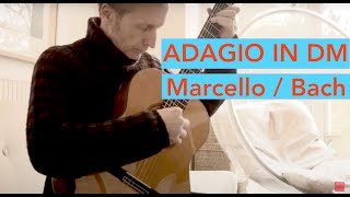 ADAGIO IN DM  Alessandro Marcello Bach BWV 974 classical guitar [upl. by Hanimay583]