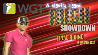 WGT Golf RUSH SHOWDOWN A slightly rigged FINAL round 17 January 2024 [upl. by Candless]