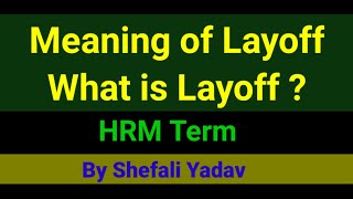 Meaning of Layoff  What is Layoff   HRM Term [upl. by Elinnet]