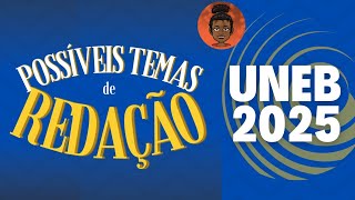 UNEB 2025  POSSÍVEIS TEMAS DE REDAÇÃO [upl. by Dwight]