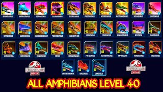 ALL AMPHIBIANS LEVEL 40 JURASSIC WORLD THE GAME [upl. by Adelia]