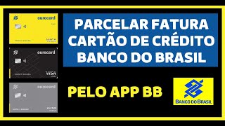 Parcelar FATURA DO CARTÃƒO DE CRÃ‰DITO BB ATUALIZADO [upl. by Anoel]