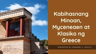 Kabihasnang Minoan Mycenaean at Klasikong Greek Second Quarter educational civilization history [upl. by Dragon]