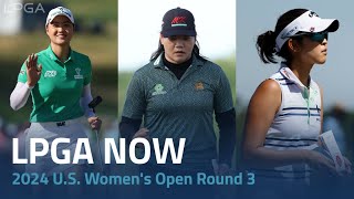 LPGA Now  2024 US Womens Open Round 3 [upl. by Sabsay]