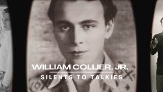 SILENTS TO TALKIES Episode 40 WILLIAM COLLIER JR [upl. by Aneahs482]