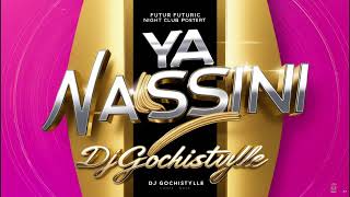 YA NASSINI  DjGochistylle Ft Anis  Official Audio [upl. by Annaiek371]