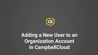 Adding a New User to an Organizational Account in CampbellCloud [upl. by Ahel91]