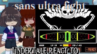 Undertale react to ultra sans fight  Undertale   Reaction  gl2 [upl. by Marylin]