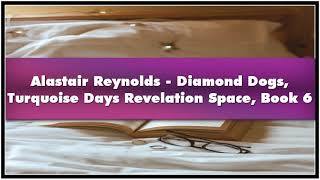 Alastair Reynolds Diamond Dogs Turquoise Days Revelation Space Book 6 Audiobook [upl. by Rasecoiluj]