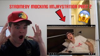 PT 2 reacting TO STROMEDY MOCKING IMJAYSTATION  HILARIOUS [upl. by Ayt]