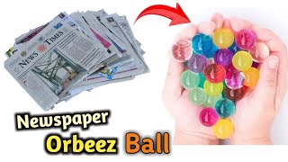 Newspaper Orbeez Ball  How to make Orbeez Ball at home  How to make Waterballs  Diy Waterballs [upl. by Ainirtac]