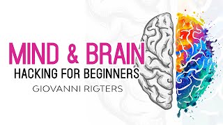 Mind amp Brain Hacking Self Help  Audiobook  Full Length  Rewiring Your Brain [upl. by Na]