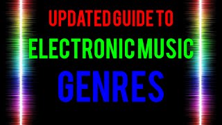 Guide to Electronic Music Genres [upl. by Rimidalb]