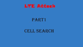 LTE attach  part 1 cell search [upl. by Hedvige]