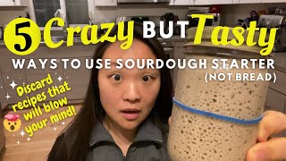 5 CRAZY But TASTY Sourdough Discard Recipes That Will Amaze You NOT BREAD OR BAKED GOODS [upl. by Nairdad101]