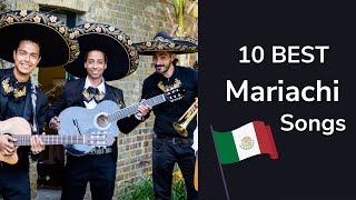 Top 10 Most Popular Mariachi Songs [upl. by Sibilla972]