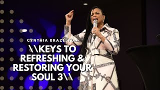 Keys to Refreshing amp restoring Your Soul 3  Cynthia Brazelton [upl. by Rhodie394]