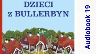 🏘 DZIECI Z BULLERBYN Astrid Lindgren Audiobook 19 🏘 [upl. by Christianson257]