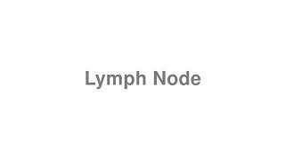 How to Pronounce quotLymph Nodequot [upl. by Zulema]