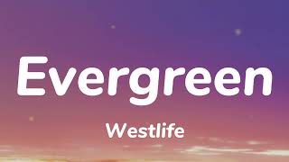 Westlife  Evergreen Lyrics [upl. by Favian424]