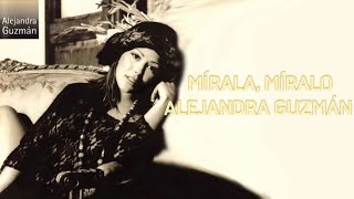 Mírala Míralo Alejandra Guzmán Lyrics [upl. by Swane]