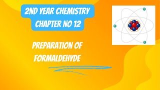 2nd Year Chemistry Chapter 12 Preparation of Formaldehyde  Lecture 2 [upl. by Lirrad286]