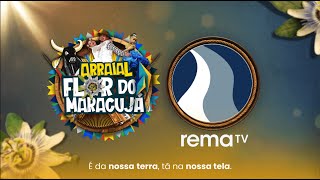 REMA TV NA 40ª EDIÇÃO DO ARRAIAL FLOR DO MARACUJÁ 28062024 [upl. by Clementas]