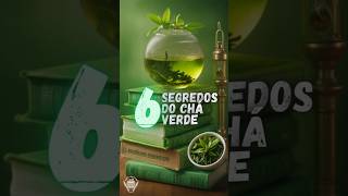 6 SEGREDOS DO CHÁ VERDE nutrição saude [upl. by Latsirk]