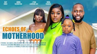 ECHOES OF MOTHERHOOD  RAY EMODI MIWA OLORUNFEMI LYDIA NZE DERA latest 2024 nigerian movies [upl. by Yllut461]