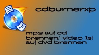 MP3VIDEO auf CD BRENNEN  CDBURNERXP TUTORIAL [upl. by Ibot]