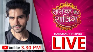 Harshad Chopda LIVE at SBS LIVE  Saas Bahu Aur Saazish AMA  Ask Us Questions LIVE [upl. by Salisbarry]