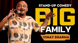 BIG Family  Standup Comedy by Vinay Sharma [upl. by Andi]