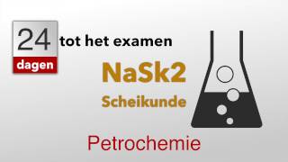 24 dagen tot het examen NaSk2 Petrochemie [upl. by Nosoj]