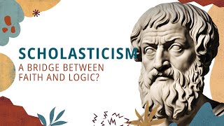 Scholasticism A Bridge Between Faith and Logic [upl. by Nedearb717]