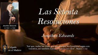 Las Setenta Resoluciones de Jonathan Edwards [upl. by Orofselet]