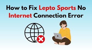 How to Fix Lepto Sports No Internet Connection Error [upl. by Laspisa]