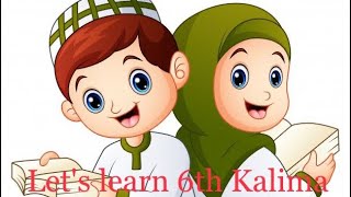 Sixth Kalma Kalima x 10  Quick learning for kids [upl. by Tori]