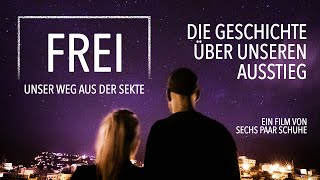 FREI – unser Weg aus der Sekte DOKU [upl. by Eilac291]